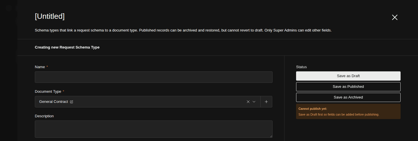 The Create Request Schema Type drawer with required Name and Document Type fields (Document Type prefilled to General Contract from the parent), an optional Description textarea, and a Status panel on the right with Save as Draft, Save as Published, and Save as Archived buttons plus a callout reading 'Cannot publish yet: Save as Draft first so fields can be added before publishing.'